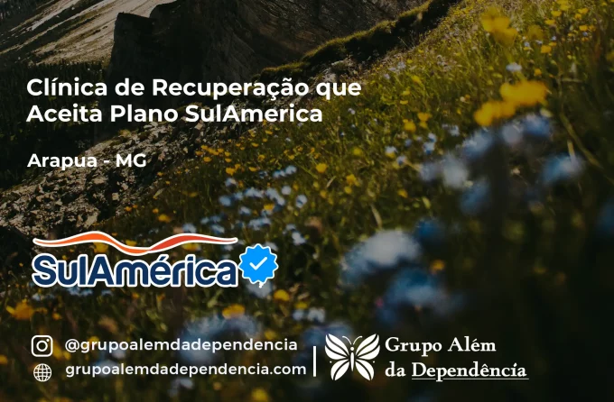 Clínica de Recuperação que Aceita SulAmérica em Arapuá -MG