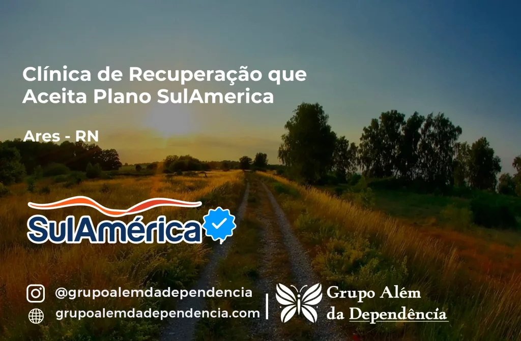 Clínica de Recuperação que Aceita SulAmérica em Arês -RN 1 Clínica de Recuperação que Aceita SulAmérica em Arês -RN