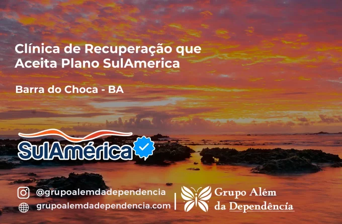 Clínica de Recuperação que Aceita SulAmérica em Barra do Choça -BA