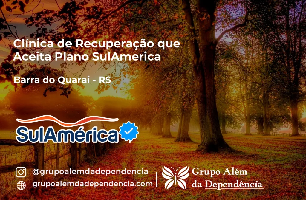 Clínica de Recuperação que Aceita SulAmérica em Barra do Quaraí -RS 1 Clínica de Recuperação que Aceita SulAmérica em Barra do Quaraí -RS