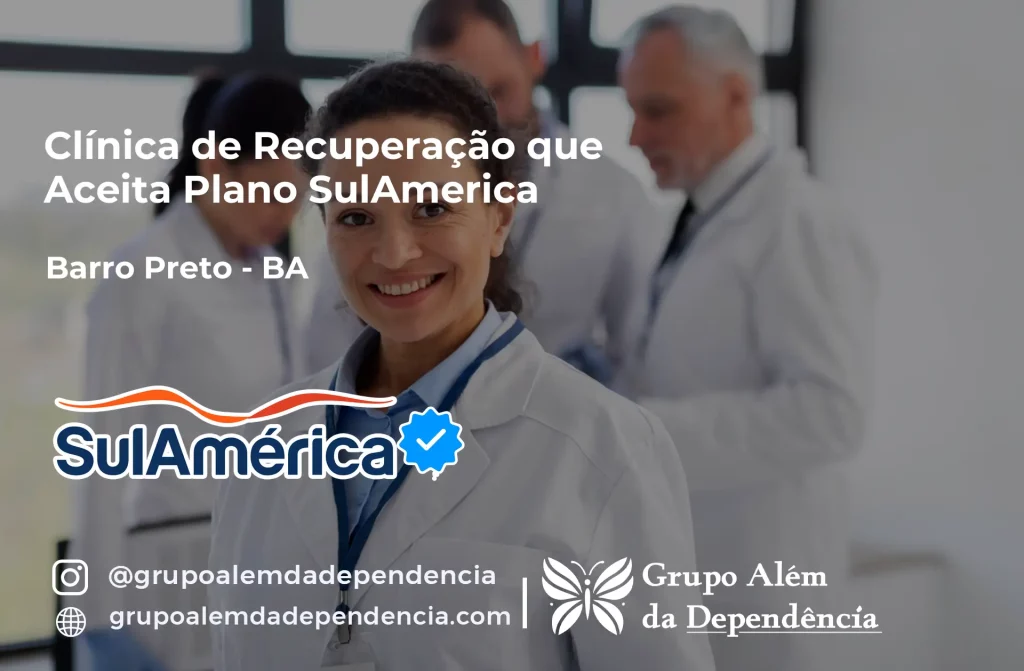 Clínica de Recuperação que Aceita SulAmérica em Barro Preto -BA 1 Clínica de Recuperação que Aceita SulAmérica em Barro Preto -BA