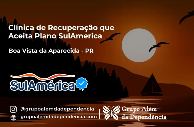 Clínica de Recuperação que Aceita SulAmérica em Boa Vista da Aparecida -PR