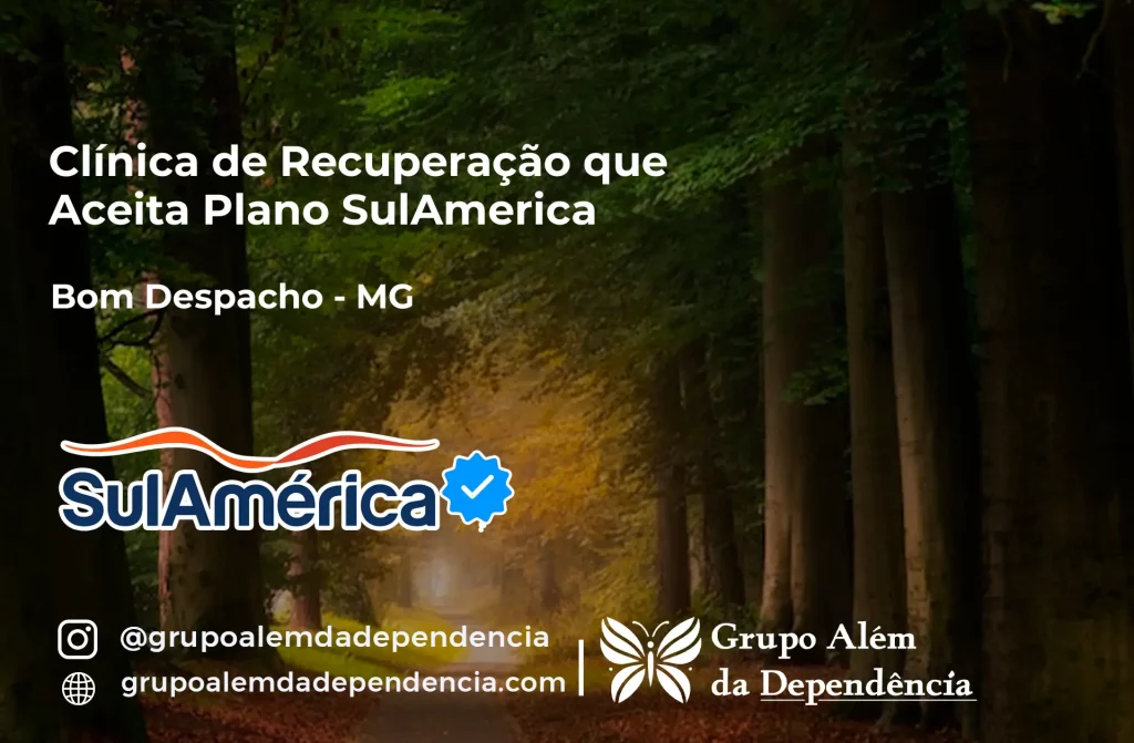 Clínica de Recuperação que Aceita SulAmérica em Bom Despacho -MG 1 Clínica de Recuperação que Aceita SulAmérica em Bom Despacho -MG