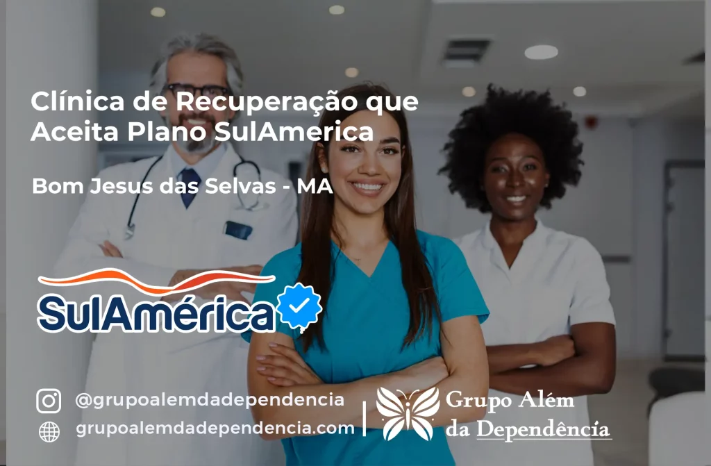 Clínica de Recuperação que Aceita SulAmérica em Bom Jesus das Selvas -MA 1 Clínica de Recuperação que Aceita SulAmérica em Bom Jesus das Selvas -MA