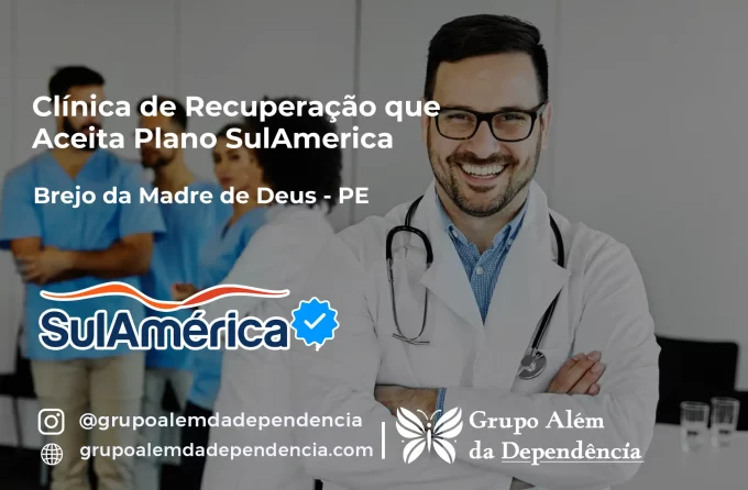 Clínica de Recuperação que Aceita SulAmérica em Brejo da Madre de Deus -PE