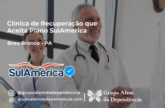 Clínica de Recuperação que Aceita SulAmérica em Breu Branco -PA