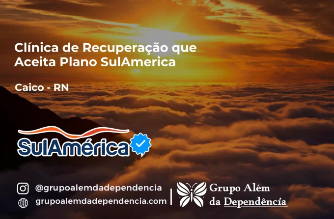 Clínica de Recuperação que Aceita SulAmérica em Caicó -RN