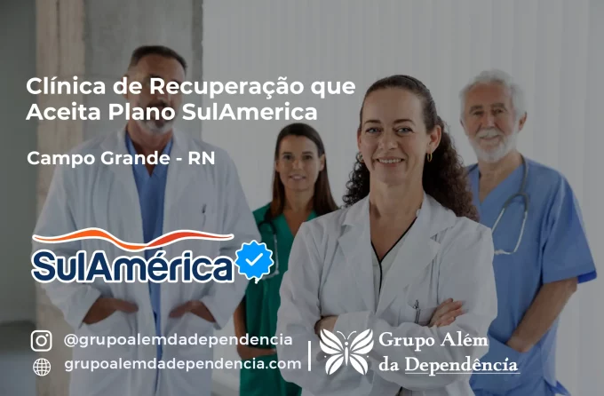 Clínica de Recuperação que Aceita SulAmérica em Campo Grande -RN