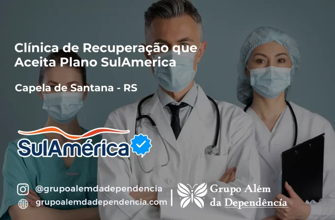 Clínica de Recuperação que Aceita SulAmérica em Capela de Santana -RS