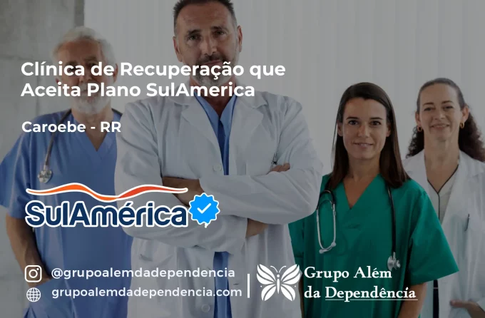 Clínica de Recuperação que Aceita SulAmérica em Caroebe -RR