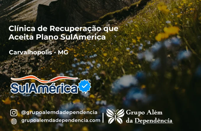 Clínica de Recuperação que Aceita SulAmérica em Carvalhópolis -MG