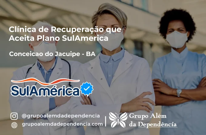 Clínica de Recuperação que Aceita SulAmérica em Conceição do Jacuípe -BA