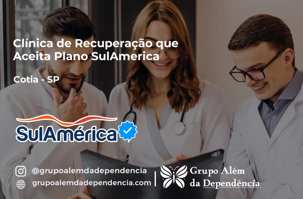 Clínica de Recuperação que Aceita SulAmérica em Cotia -SP 1 Clínica de Recuperação que Aceita SulAmérica em Cotia -SP
