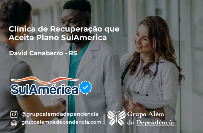 Clínica de Recuperação que Aceita SulAmérica em David Canabarro -RS
