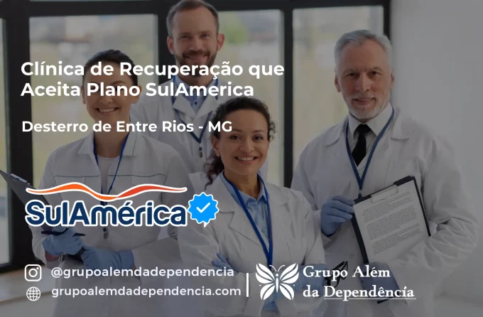 Clínica de Recuperação que Aceita SulAmérica em Desterro de Entre Rios -MG