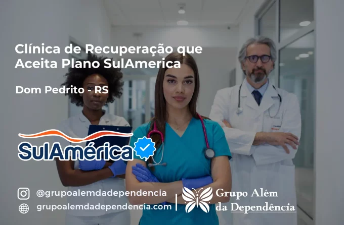 Clínica de Recuperação que Aceita SulAmérica em Dom Pedrito -RS