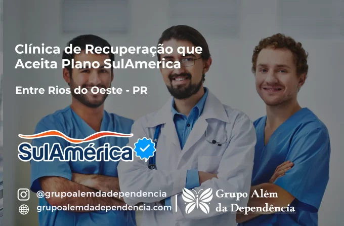 Clínica de Recuperação que Aceita SulAmérica em Entre Rios do Oeste -PR