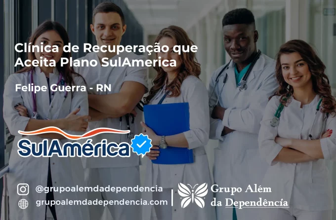 Clínica de Recuperação que Aceita SulAmérica em Felipe Guerra -RN