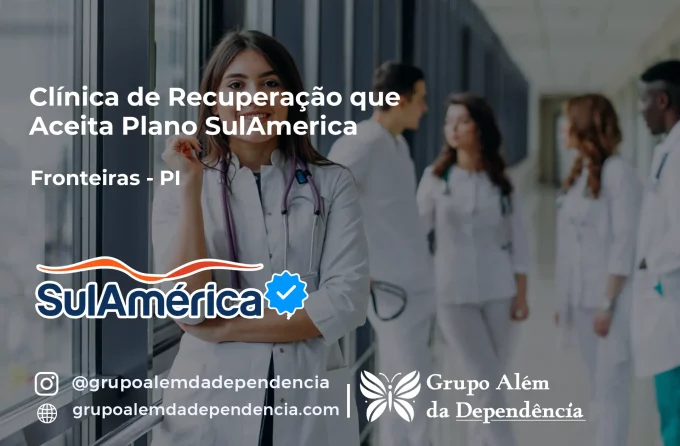 Clínica de Recuperação que Aceita SulAmérica em Fronteiras -PI