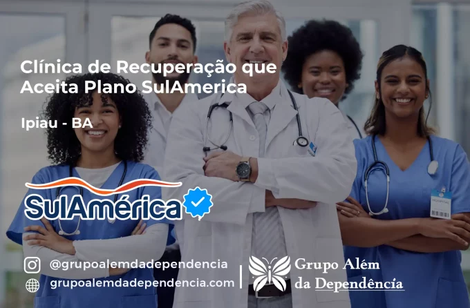 Clínica de Recuperação que Aceita SulAmérica em Ipiaú -BA