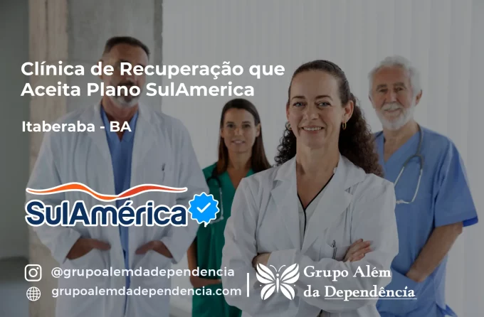 Clínica de Recuperação que Aceita SulAmérica em Itaberaba -BA