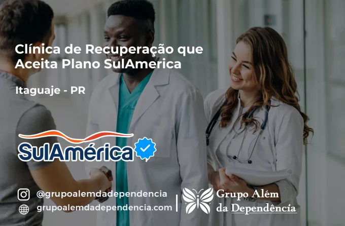 Clínica de Recuperação que Aceita SulAmérica em Itaguajé -PR