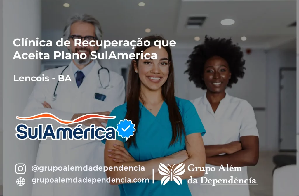 Clínica de Recuperação que Aceita SulAmérica em Lençóis -BA 1 Clínica de Recuperação que Aceita SulAmérica em Lençóis -BA