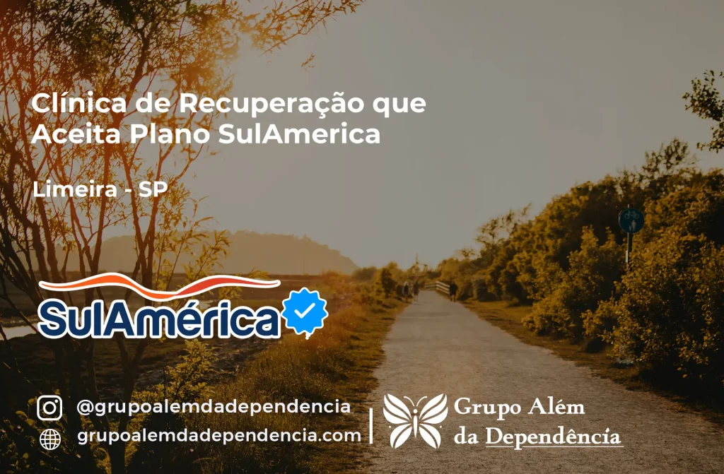 Clínica de Recuperação que Aceita SulAmérica em Limeira -SP 1 Clínica de Recuperação que Aceita SulAmérica em Limeira -SP