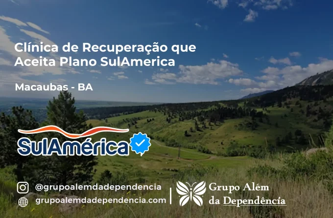 Clínica de Recuperação que Aceita SulAmérica em Macaúbas -BA