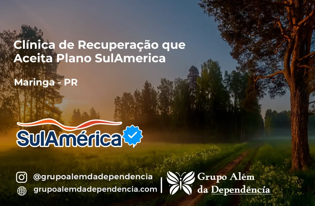 Clínica de Recuperação que Aceita SulAmérica em Maringá -PR 1 Clínica de Recuperação que Aceita SulAmérica em Maringá -PR