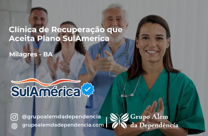 Clínica de Recuperação que Aceita SulAmérica em Milagres -BA