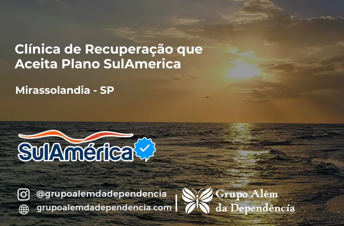Clínica de Recuperação que Aceita SulAmérica em Mirassolândia -SP