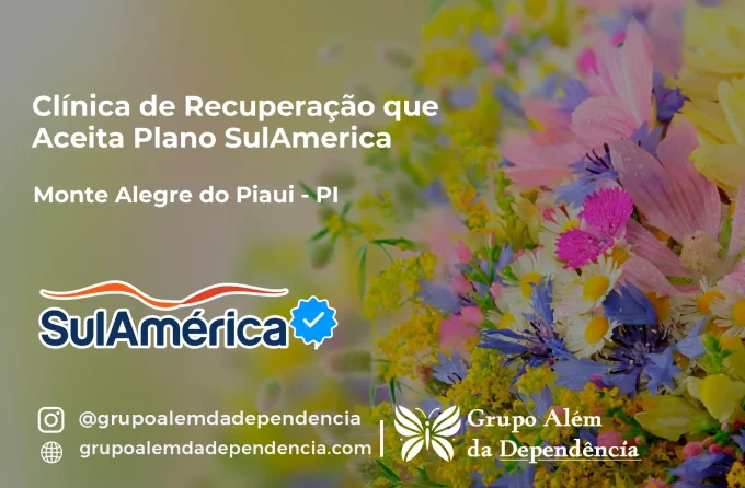 Clínica de Recuperação que Aceita SulAmérica em Monte Alegre do Piauí -PI