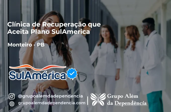 Clínica de Recuperação que Aceita SulAmérica em Monteiro -PB