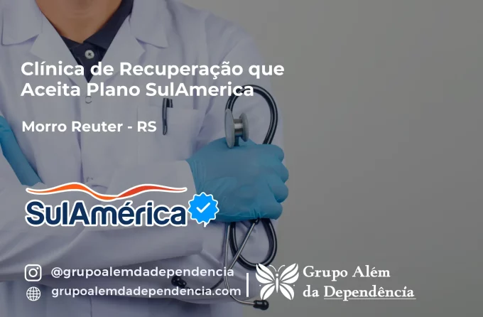 Clínica de Recuperação que Aceita SulAmérica em Morro Reuter -RS