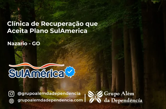 Clínica de Recuperação que Aceita SulAmérica em Nazário -GO