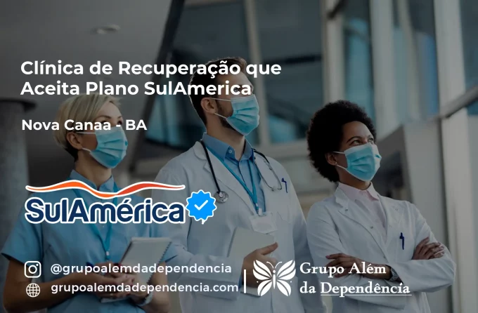 Clínica de Recuperação que Aceita SulAmérica em Nova Canaã -BA