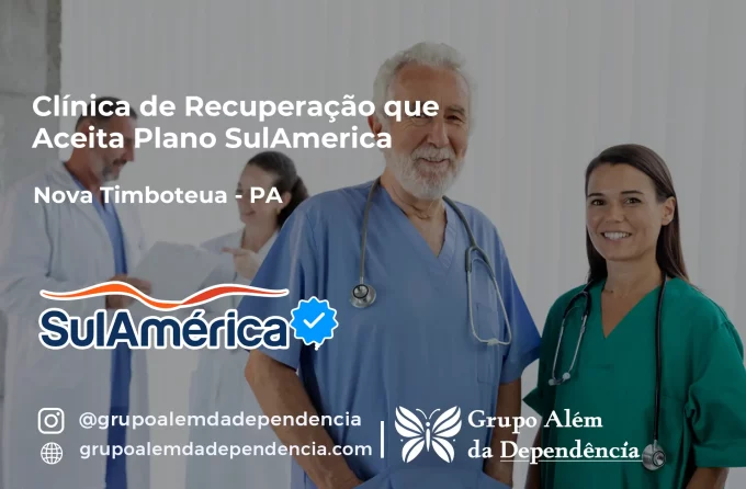 Clínica de Recuperação que Aceita SulAmérica em Nova Timboteua -PA