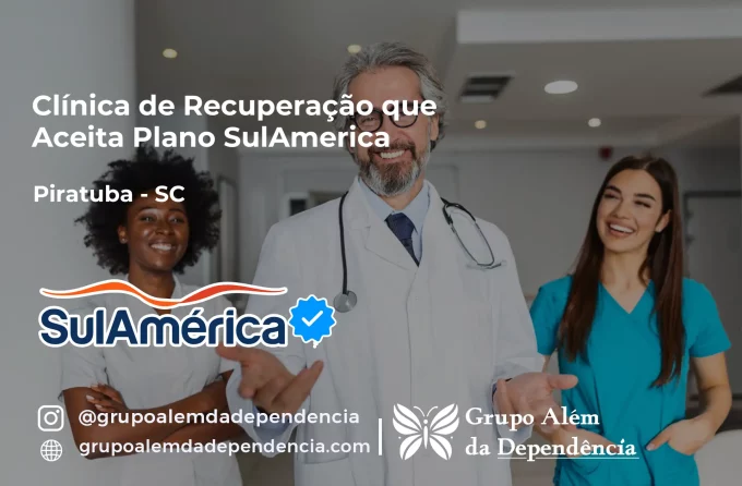 Clínica de Recuperação que Aceita SulAmérica em Piratuba -SC