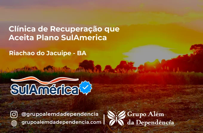 Clínica de Recuperação que Aceita SulAmérica em Riachão do Jacuípe -BA