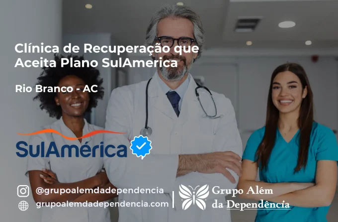 Clínica de Recuperação que Aceita SulAmérica em Rio Branco -AC