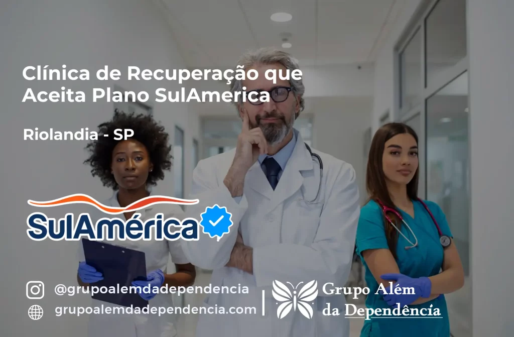 Clínica de Recuperação que Aceita SulAmérica em Riolândia -SP 1 Clínica de Recuperação que Aceita SulAmérica em Riolândia -SP