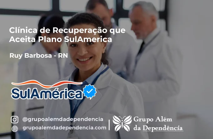 Clínica de Recuperação que Aceita SulAmérica em Ruy Barbosa -RN