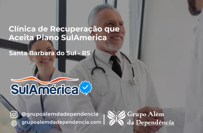 Clínica de Recuperação que Aceita SulAmérica em Santa Bárbara do Sul -RS