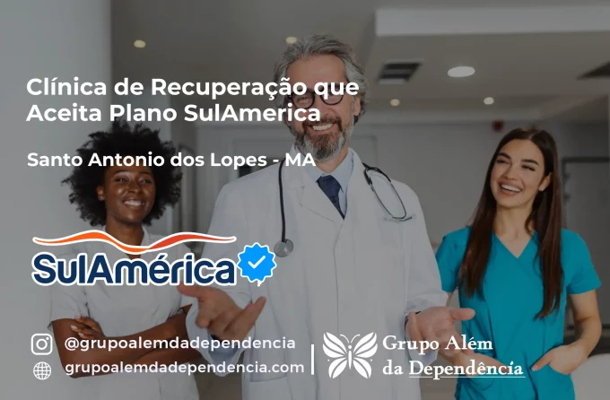 Clínica de Recuperação que Aceita SulAmérica em Santo Antônio dos Lopes -MA