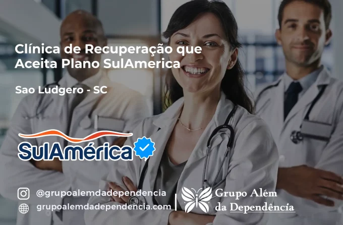 Clínica de Recuperação que Aceita SulAmérica em São Ludgero -SC