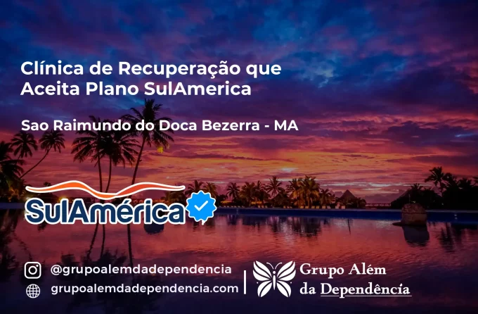 Clínica de Recuperação que Aceita SulAmérica em São Raimundo do Doca Bezerra -MA