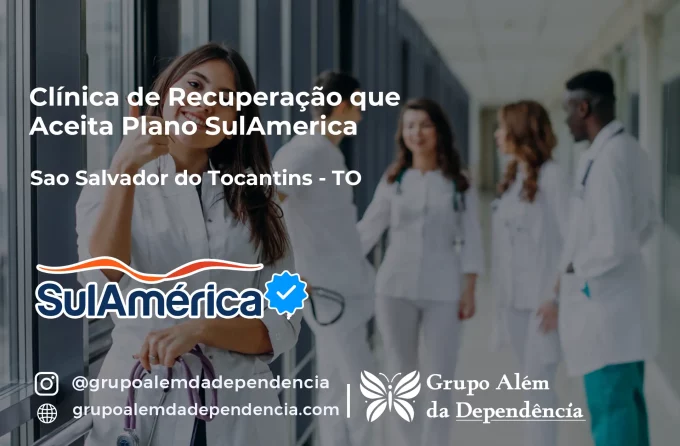 Clínica de Recuperação que Aceita SulAmérica em São Salvador do Tocantins -TO