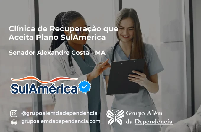 Clínica de Recuperação que Aceita SulAmérica em Senador Alexandre Costa -MA