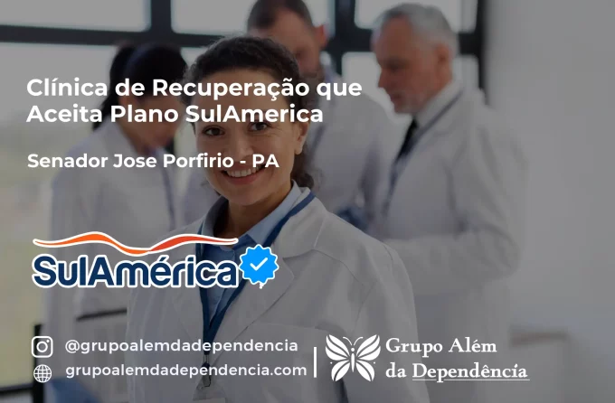 Clínica de Recuperação que Aceita SulAmérica em Senador José Porfírio -PA